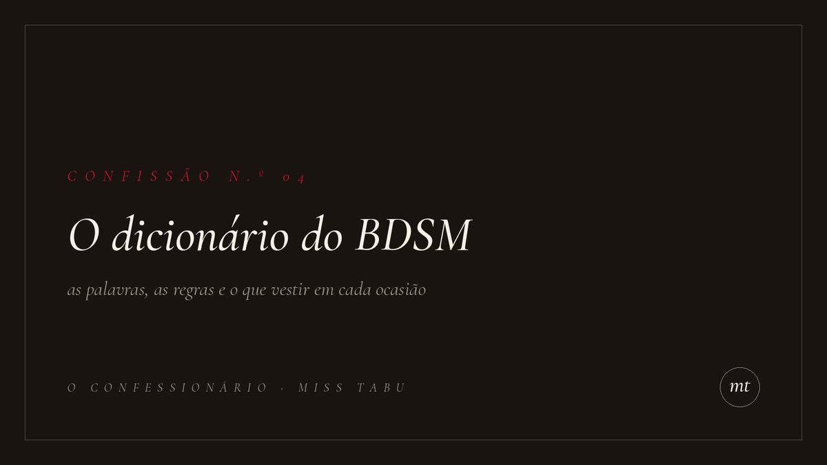 Confissão n.º 04 do Confessionário da Miss Tabu: o dicionário do BDSM
